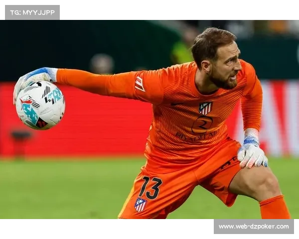 马竞客场胜贝蒂斯 奥布拉克再度零封对手